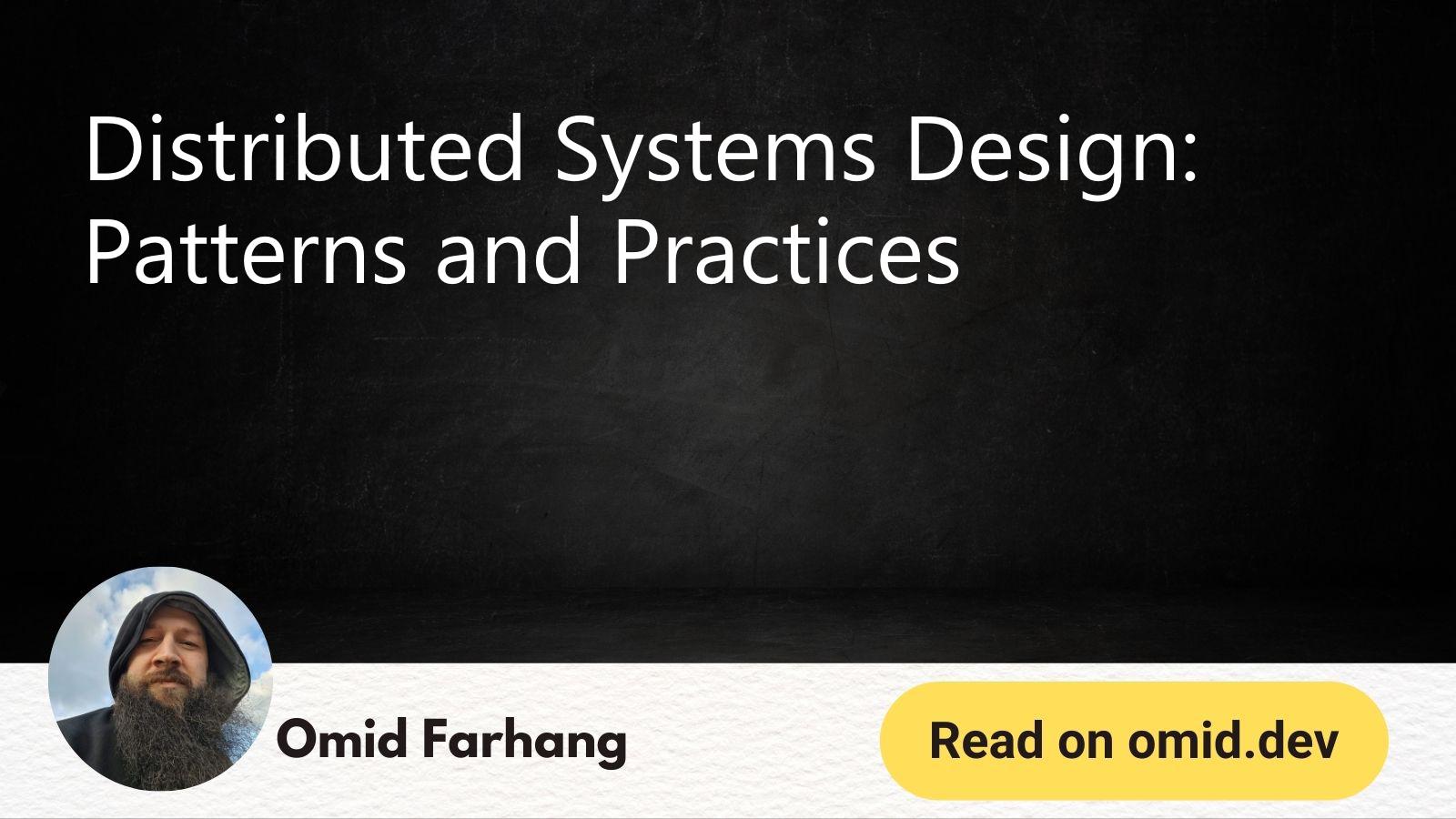 Distributed Systems Design: Patterns and Practices | Omid Farhang